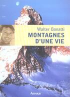 Couverture du livre « Montagnes d'une vie (nouvelle edition) » de Walter Bonatti aux éditions Arthaud