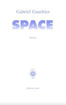 Couverture du livre « Space » de Gabriel Gauthier aux éditions Corti