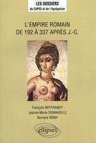 Couverture du livre « L'empire romain de 192 a 337 apres j.-c » de Bertrandy/Demarolles aux éditions Ellipses