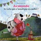 Couverture du livre « Armande ; la vache qui n'aimait pas ses taches ! » de Elodie Richard et Izou aux éditions Auzou