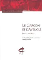 Couverture du livre « Le garçon et l'aveugle ; jeu du XIII siècle » de  aux éditions Honore Champion