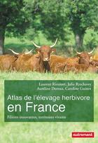 Couverture du livre « Atlas de l'elevage herbivore en france - filieres innovantes, territoires vivants » de Guinot/Doreau aux éditions Autrement