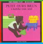 Couverture du livre « Petit Ours Brun s'habille tout seul » de Daniele Bour aux éditions Bayard Jeunesse