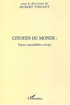 Couverture du livre « Citoyen du monde - enjeux, responsabilites, concepts » de  aux éditions L'harmattan