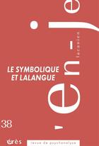 Couverture du livre « L'en-je lacanien 38 - le symbolique et la langue » de  aux éditions Eres