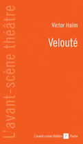 Couverture du livre « Velouté » de Victor Haim aux éditions Avant-scene Theatre