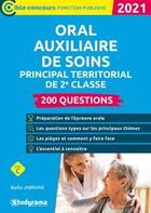 Couverture du livre « Oral auxiliaire de soins territorial de 2e classe ; 200 questions (édition 2021) » de Badia Jabrane aux éditions Studyrama