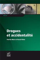 Couverture du livre « Drogues et accidentalité » de Pascal Kintz et Patrick Mura aux éditions Edp Sciences