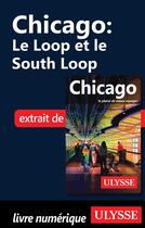 Couverture du livre « Chicago ; le Loop et le South Loop » de  aux éditions Ulysse