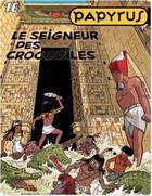 Couverture du livre « Papyrus Tome 16 : le seigneur des crocodiles » de Lucien De Gieter aux éditions Dupuis