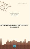 Couverture du livre « Développement et environnement en Afrique » de Gilles Ferreol aux éditions Eme Editions