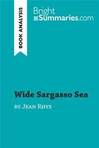 Couverture du livre « Wide Sargasso Sea by Jean Rhys (Book Analysis) » de Bright Summaries aux éditions Brightsummaries.com