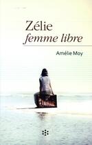 Couverture du livre « Zélie, femme libre » de Amelie Moy aux éditions Hygee