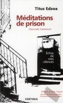 Couverture du livre « Meditations de prison, yaounde, cameroun - echo de mes silences » de Edzoa Titus aux éditions Karthala