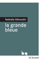 Couverture du livre « La grande bleue » de Nathalie Demoulin aux éditions Editions Du Rouergue