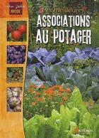 Couverture du livre « Les meilleures associations au potager » de Gerard Sasias aux éditions Artemis