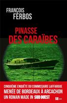 Couverture du livre « Pinasse des Caraïbes » de Francois Ferbos aux éditions Sud Ouest Editions