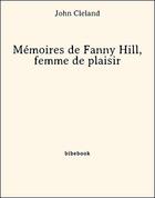 Couverture du livre « Mémoires de Fanny Hill, femme de plaisir » de John Cleland aux éditions Bibebook