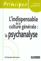 Couverture du livre « L'indispensable de la culture generale - la psychanalyse » de Christophe Bormans aux éditions Studyrama