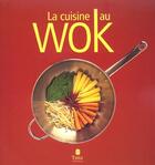 Couverture du livre « Cuisine Au Wok » de Boilot-Gidon M-F aux éditions Tana