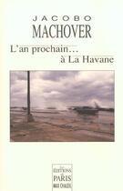 Couverture du livre « L'an prochain a la havane » de Jacobo Machover aux éditions Paris
