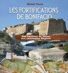 Couverture du livre « Les fortifications de Bonifacio » de Michel Terce aux éditions Albiana
