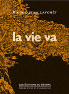 Couverture du livre « La vie va » de Pierre-Jean Laforet aux éditions Sekoya