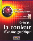 Couverture du livre « Gerer La Couleur Dans La Chaine Graphique » de Frederic Melis aux éditions Aliss Multimedia