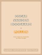 Couverture du livre « Pollen » de Oscar Van Den Boogaard aux éditions Sabine Wespieser