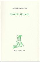 Couverture du livre « Carnets italiens » de Giuseppe Ungaretti aux éditions Fata Morgana