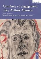 Couverture du livre « Onirisme et engagement chez Arthur Adamov » de Habert/Bertrand aux éditions Pu De Provence