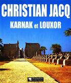 Couverture du livre « Karnak et Louxor » de Christian Jacq aux éditions Pygmalion