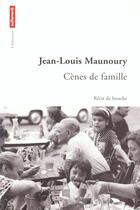 Couverture du livre « Cènes de famille » de Jean-Louis Maunoury aux éditions Autrement
