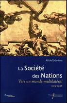 Couverture du livre « La Société des Nations ; vers un monde multilatéral, 1919-1946 » de Michel Marbeau aux éditions Pu Francois Rabelais