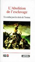 Couverture du livre « L'abolition de l'esclavage ; un combat pour les droits de l'homme » de Ligue Des Droit aux éditions Complexe