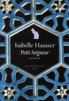 Couverture du livre « Petit seigneur » de Isabelle Hausser aux éditions Fallois