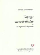 Couverture du livre « Voyage avec le diable ou les disparues d'Aquitaine » de Yanaik Le Souhely aux éditions La Bartavelle