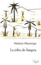 Couverture du livre « La tribu de Sangwa » de Melchior Mbonimpa aux éditions Editions Prise De Parole