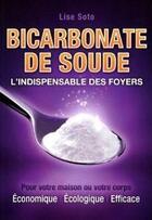 Couverture du livre « Bicarbonate de soude ; l'indispensable des foyers » de Lise Soto aux éditions Edimag