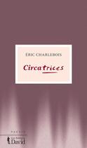 Couverture du livre « Circatrices » de Eric Charlebois aux éditions Epagine