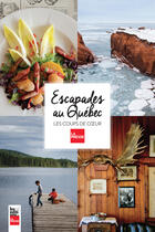 Couverture du livre « Escapades au Québec ; les coups de coeur » de Stephanie Berube aux éditions Fides