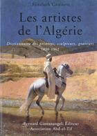 Couverture du livre « Les artistes de l'algerie » de Elisabeth Cazenave aux éditions Bernard Giovanangeli
