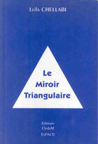 Couverture du livre « Le miroir triangulaire » de Leila Chellabi aux éditions Lcd Mediation