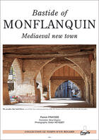 Couverture du livre « Bastide of monflanquin, mediaeval new town » de Patrick Fraysse aux éditions Fragile