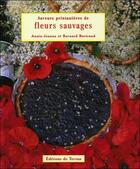 Couverture du livre « Saveurs printanières de fleurs sauvages » de Annie-Jeanne Bertrand et Bernard Bertrand aux éditions De Terran