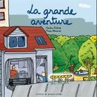 Couverture du livre « La Grande aventure » de Martin Préaud et Marie Almonte aux éditions Atelier Du Poisson Soluble