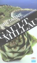 Couverture du livre « Bretagne, tourisme et gastronomie » de  aux éditions Gault&millau