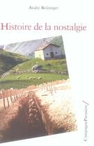 Couverture du livre « Histoire de la nostalgie » de Andre Bolzinger aux éditions Campagne Premiere