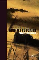 Couverture du livre « Mortel estuaire » de Philippe Cougrand aux éditions Editions In8