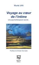 Couverture du livre « Voyage au coeur de l'intime ; une psychothérapeute raconte... » de Muriel Jan aux éditions Penta